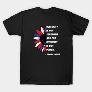 Kamala Harris Quote VP Debate Diversity Is Our Power Flower T-Shirt